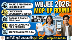 WBJEE 2026 Round 3 Seat Allotment Result Out Now; Check Final Counselling Result, College & Branch Allotment, Seat Acceptance Fee, Reporting Dates and Admission Process Details