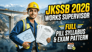 JKSSB Works Supervisor Syllabus & Exam Pattern 2026; Subject-Wise Topics, Marking Scheme & Preparation Guide