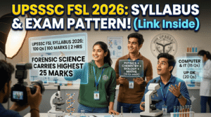 UPSSSC FSL Syllabus 2026 for Scientific Assistant & Lab Assistant: Exam Pattern, Subject Wise Topics,
