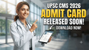 UPSC CMS Admit Card 2026 Out at upsc.gov.in – Download Combined Medical Services Hall Ticket, Exam Date & Direct Link