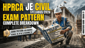 HPRCA JE Civil Syllabus & Exam Pattern 2026; 120 Marks, 90 Minutes, Subject-Wise Syllabus