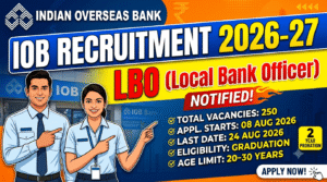 IOB LBO Recruitment 2026-27; 250 Vacancies, Apply Online, Eligibility, Salary & Exam Date