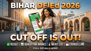 Bihar DElEd Cut Off 2026; Result, Qualifying Marks, Merit List & Counselling