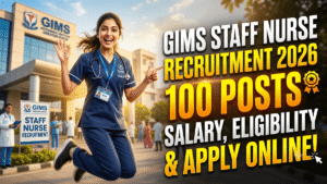 GIMS Staff Nurse Recruitment 2026; 100 Posts, Salary, Eligibility & Apply Online